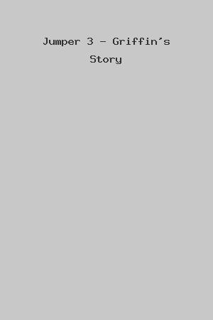 Jumper 3 - Griffin's Story cover